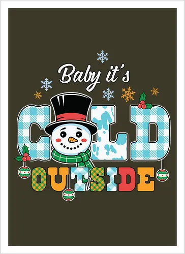Baby it's cold outside