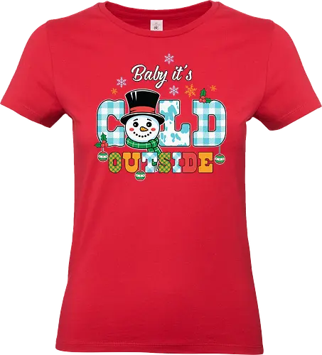 Baby it's cold outside - snowman, winter, festive, holiday, snowflakes, top hat, colorful, ornaments, scarf - Standard T-Shirt (Women)
