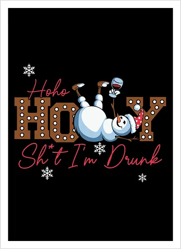 Ho Ho HOLLY Sh*t I'm Drunk