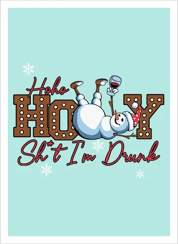 Ho Ho HOLLY Sh*t I'm Drunk