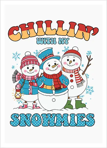 Chillin' with my Snowmies
