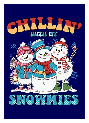 Chillin' with my Snowmies