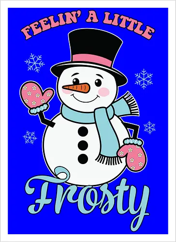 Feelin' a Little Frosty