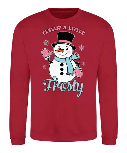 Feelin' a Little Frosty - snowman, winter, snowflakes, festive, holiday, cheerful, typography, cartoon, whimsical - Sweatshirt