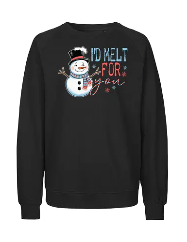 I'd melt for you - snowman, top hat, scarf, winter, humor, snowflakes, text, cheerful, playful - Fairtrade Sweatshirt
