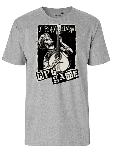 RPG - I Play in an RPG Game - rpg, d20, bard, role-playing game, skeleton, undead, critical hit, punk - Fairtrade T-Shirt