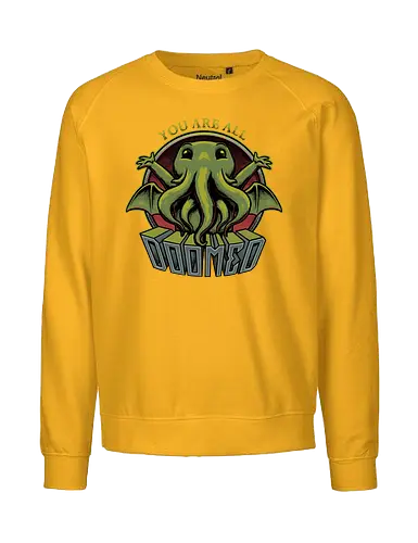 Cthulhu - You're all Doomed - cthulhu, lovecraft, hp lovecraft, cute, fun, funny, nerd, geek, book, literature, horror, cosmic, cosmic horror, space, spacial, outer space, mythos, rpg, necronomicon, call of cthulhu, fantasy, arkham, monster, tentacles - Fairtrade Sweatshirt