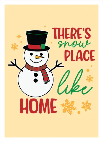 There's snow place like home