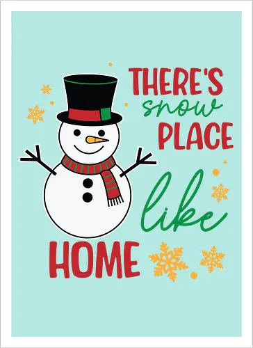 There's snow place like home