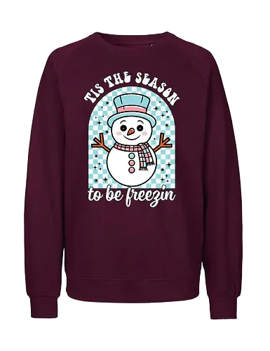 Tis the Season to be Freezin - snowman, winter, festive, scarf, hat, stars, checkered, cold, holiday, cheerful - Fairtrade Sweatshirt