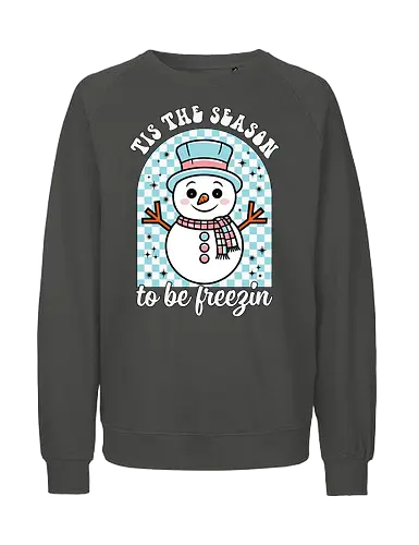 Tis the Season to be Freezin - snowman, winter, festive, scarf, hat, stars, checkered, cold, holiday, cheerful - Fairtrade Sweatshirt