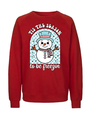 Tis the Season to be Freezin - snowman, winter, festive, scarf, hat, stars, checkered, cold, holiday, cheerful - Fairtrade Sweatshirt