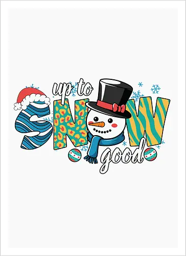  Up to snow good