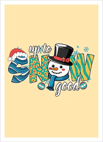  Up to snow good