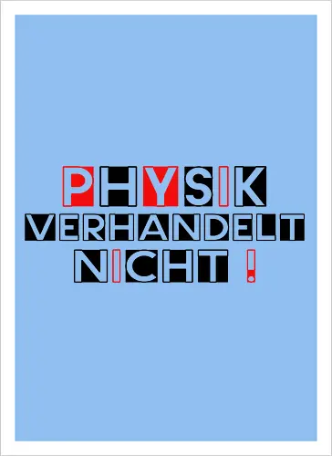 Physik verhandelt nicht