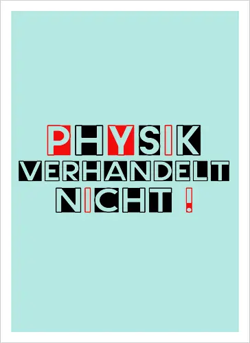 Physik verhandelt nicht