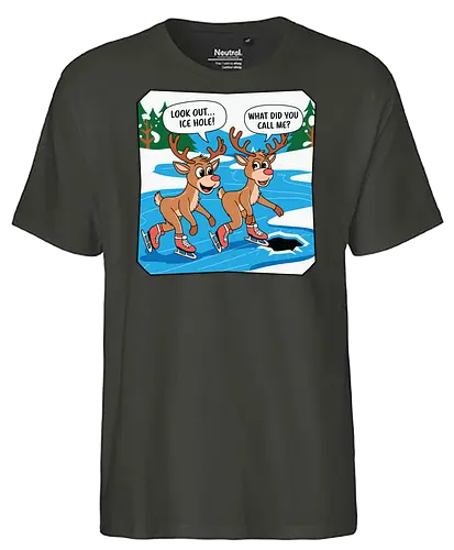 look out..ice hole, what did you call me - reindeer, ice skating, cartoon, humor, winter, skating, dialogue, hole, funny, playful - Fairtrade T-Shirt