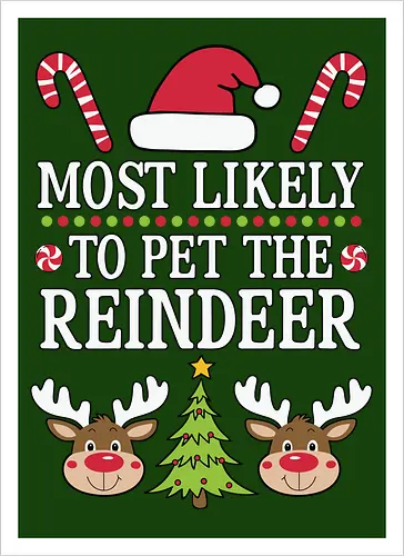 Most likely to pet the reindeer