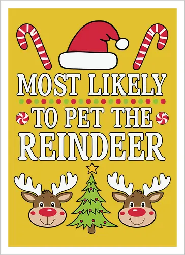 Most likely to pet the reindeer