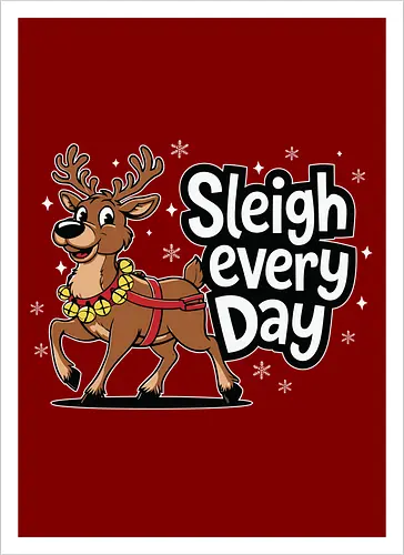 Sleigh every day