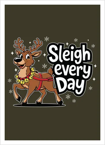 Sleigh every day