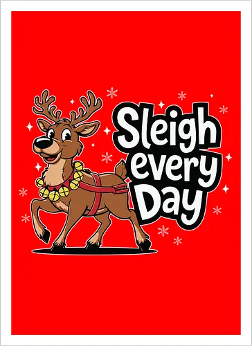 Sleigh every day