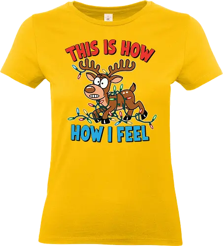THIS IS HOW HOW I FEEL - reindeer, christmas lights, cartoon, tangled, humorous, colorful, festive, holiday - Standard T-Shirt (Women)