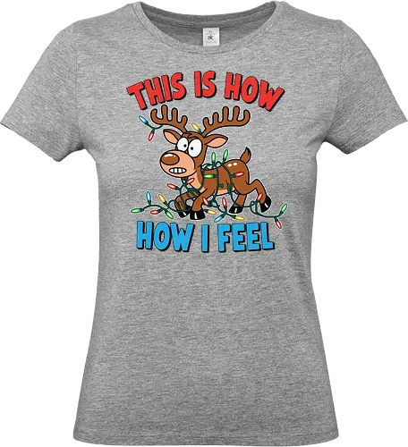 THIS IS HOW HOW I FEEL - reindeer, christmas lights, cartoon, tangled, humorous, colorful, festive, holiday - Standard T-Shirt (Women)