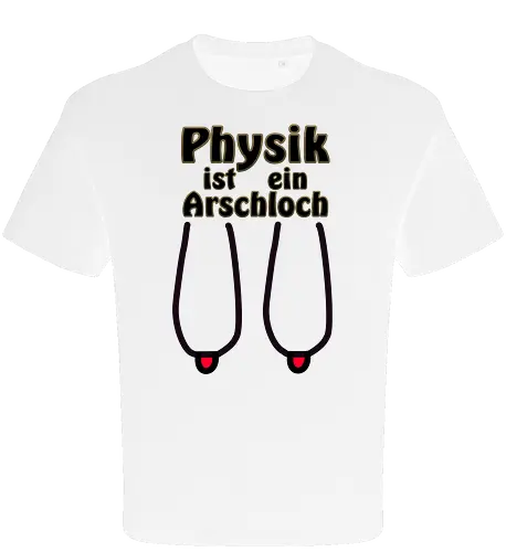 Physik ist ein Arschloch (Hängebrüste, Hängetitten) Hell