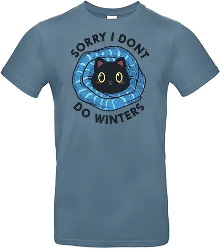 Sorry, I don't Do Winters - winter, cold, scarf, warm, funny, cats, kittens, animals, pets - Standard T-Shirt