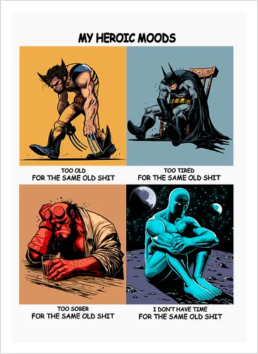My heroic moods.