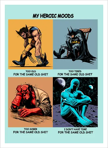 My heroic moods.