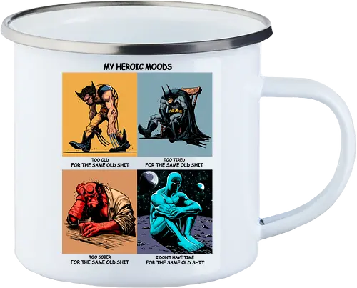 My heroic moods.