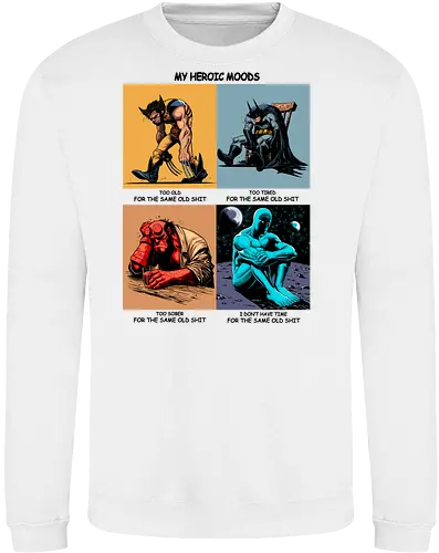 My heroic moods.