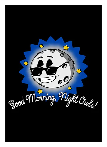 Good Morning Night Owls! 