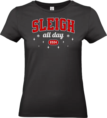 Sleigh all day 2024 - holiday, festive, text, graphic, design, red, white, seasonal, 2024, snowflake - Standard T-Shirt (Women)