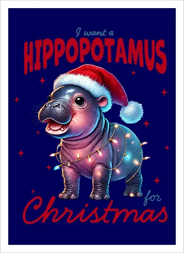 I want a hippopotamus for Christmas