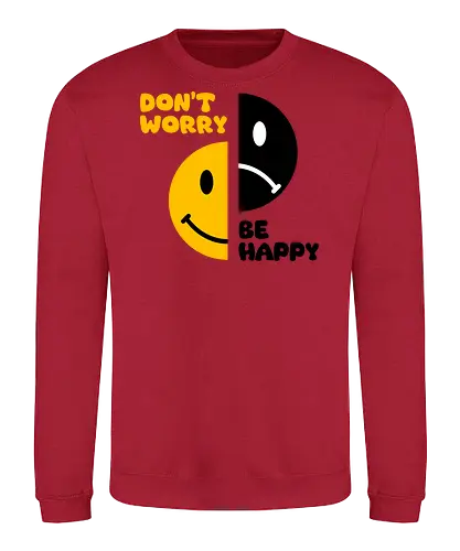 Don't Worry, Be Happy!!! - happy, smile, music, funny, pop, funny quote, funny sayings, geek, humor, ian curtis, joke, Music, meme, new order, parody, post punk, unknown pleasures, vintage - Sweatshirt