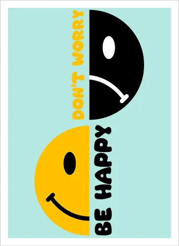 Don't Worry, Be Happy Now!!!