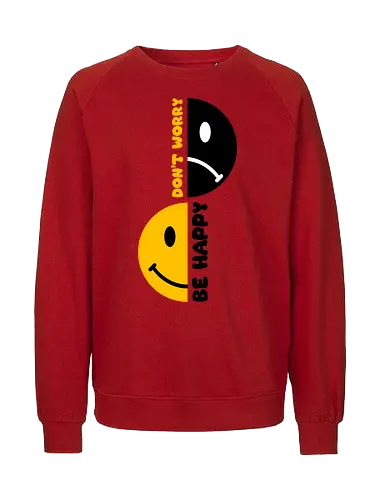 Don't Worry, Be Happy Now!!! - happy, smile, music, funny, pop, funny quote, funny sayings, geek, humor, ian curtis, joke, Music, meme, new order, parody, post punk, unknown pleasures, vintage - Fairtrade Sweatshirt