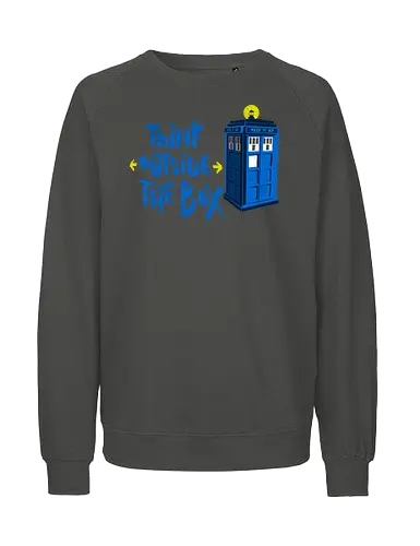 Think outside the box - Doctor, Dr Who, tardis, scifi, television, tv show, pop culture, time travel, whovian - Fairtrade Sweatshirt