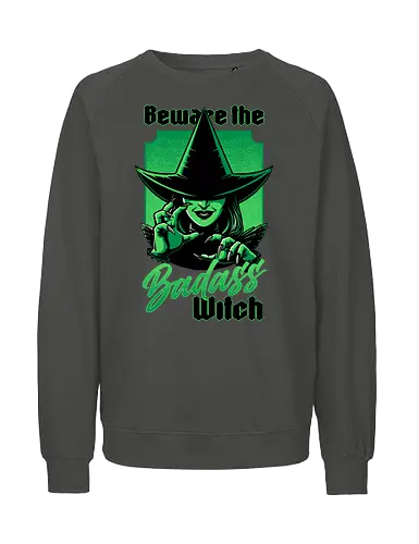 Beware Green Witch - Wicked, Wicked Witch Of The West, Wicked Witch, Elphaba, Glinda, Wizard Of Oz, Wizard, Witch, Classic, Cult Classic, Cult, Cult Films, Movie, Book, Play, Movie Theater, Theater, Retro, Retro Vintage, Vintage, Fantasy, Adventure, Music, Musical, Green - Fairtrade Sweatshirt