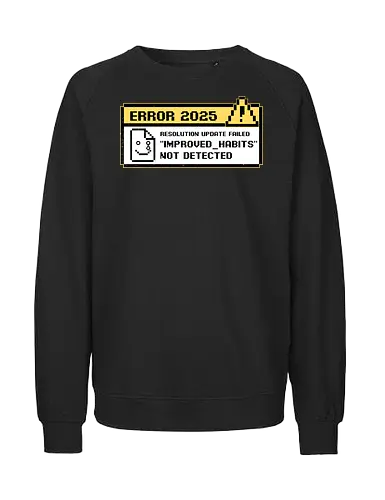New Year Resolutions 2025 - pixel art, retro, vintage, classic, pop up, computer, graphics, Resolutions, irony, sarcasm, depression, new year, réveillon, New Year's Eve, fun, funny, anxiety - Fairtrade Sweatshirt