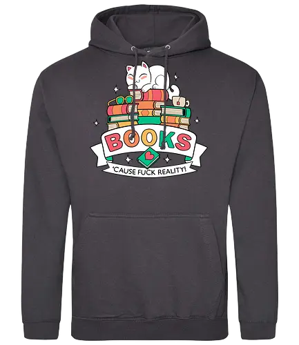 Books - cause fuck reality - Literatur, Bücher, lesen, Autoren, Bibliothek, Book, reading, book shirt, reading shirt, literature, literature shirt, library, book love, cats, katzen, kitten - Standard Hoodie