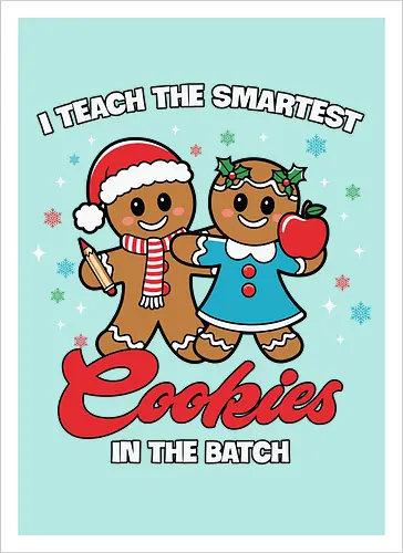 I teach the smartest cookies in the batch