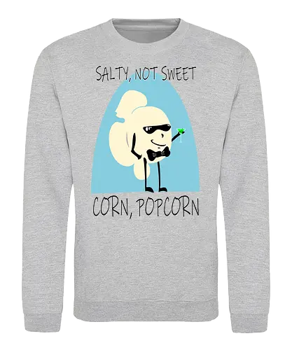 Salty, Not Sweet - Corn, Popcorn (Salzig, nicht süß) - Popcorn, salzig, süß, Mais, Kino, lustig, Humor, Spruch, Filmabend, Parodie, Snack, Cartoon, Essen, witzig, Retro, Zitat, Geschmack, Foodie, kreativ, Spaß, parody, 007, james bond, cinema - Sweatshirt