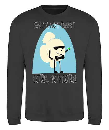 Salty, Not Sweet - Corn, Popcorn (Salzig, nicht süß) - Popcorn, salzig, süß, Mais, Kino, lustig, Humor, Spruch, Filmabend, Parodie, Snack, Cartoon, Essen, witzig, Retro, Zitat, Geschmack, Foodie, kreativ, Spaß, parody, 007, james bond, cinema - Sweatshirt