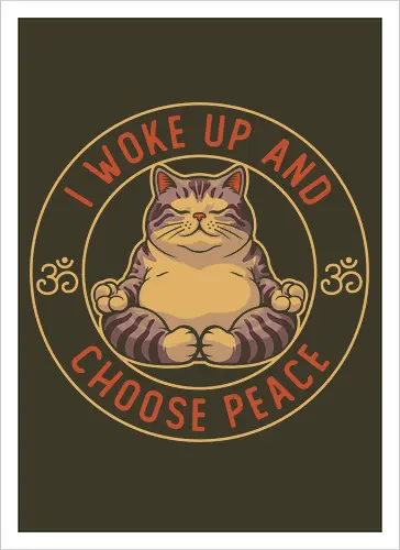 I Woke Up and Choose Peace - Yoga Cat