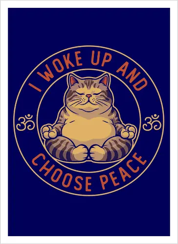 I Woke Up and Choose Peace - Yoga Cat