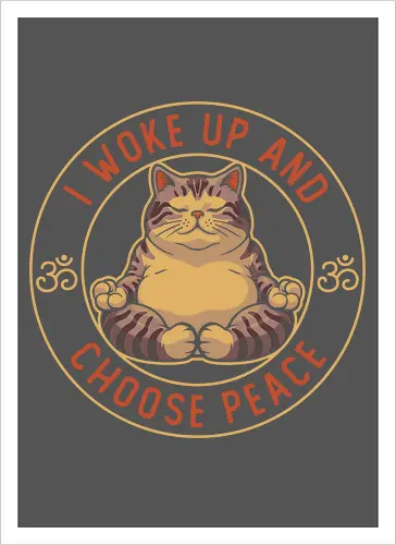 I Woke Up and Choose Peace - Yoga Cat